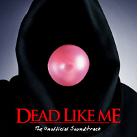 Soundtrack - Movies - Dead Like Me (The Unofficial Soundtrack)