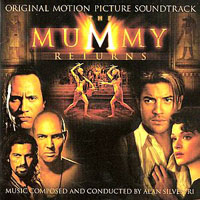 Soundtrack - Movies - The Mummy Returns (Performed by Alan Silvestri)