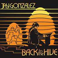 Gonzalez, Jay - Back To The Hive