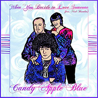 Candy Apple Blue - When You Decide To Love Someone (Single)