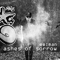 ee:man - Ashes Of Sorrow (Single)