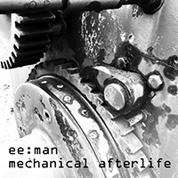 ee:man - Mechanical Afterlife