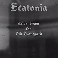 Ecatonia - Tales From The Old Graveyard (EP)