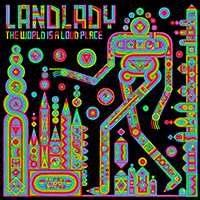 Landlady - The World Is A Loud Place