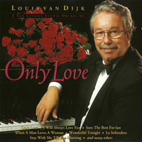 Louis van Dyke - Only Love (feat. The London Studio Orchestra)