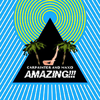Carpainter - Amazing!!! (with Maxo) (Single)