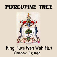 Porcupine Tree - 1995.05.06 - King Tut's Wah Wah Hut - Glasgow, Scotland