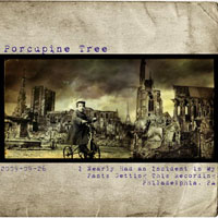 Porcupine Tree - 2009.09.26 - I Nearly Had an Incident in My Pants Getting This Recording, Philadelphia, PA (CD 2)