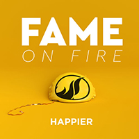 Fame on Fire - Happier (Single)