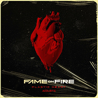 Fame on Fire - Plastic Heart (Acoustic) (Single)
