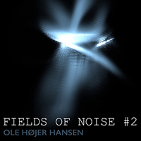 Hansen, Ole Hojer - Fields of Noise #2 (Single)