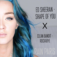 Rain Paris - Shape of You X Rockabye (Single)