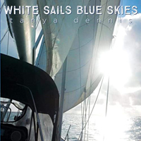Dennis, Tanya - White Sails Blue Skies