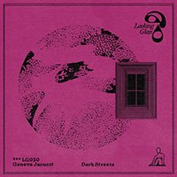 Geneva Jacuzzi - Dark Streets (Single)