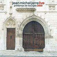 Jean-Michel Jarre - 2002.04.12 - Le Printemps de Bourges - Palacio Jacques Coeur, Bourges, France