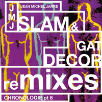 Jean-Michel Jarre - Chronologie Part 6 - Slam & Gat Decor Remixes (Single)