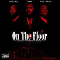 EST Gee - On the Floor (with  Icewear Vezzo, Payroll Giovonni) (Single)