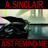 A. Sinclair - Just Remind Me (Single)