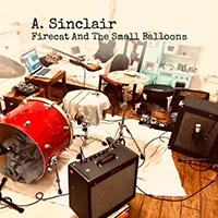 A. Sinclair - Firecat And The Small Balloons (Single)
