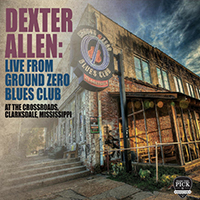 Allen, Dexter - Live from Ground Zero Blues Club