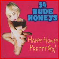 54 Nude Honeys - Happy Honey Pretty Go! (Single)