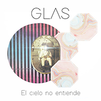 GLAS - El Cielo No Entiende (Single)