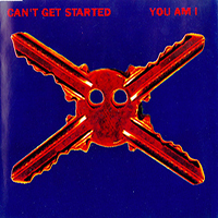 You Am I - Can't Get Started (Single)