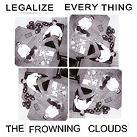 Frowning Clouds - Legalize Everything