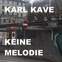 Kave, Karl  - Keine Melodie (Single)