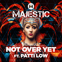 Majestic (GBR) - Not Over Yet (with Patti Low) (Single)