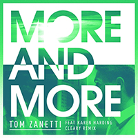 Tom Zanetti - More & More (Cleary Remix) (with KAREN HARDING) (Single)