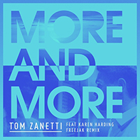 Tom Zanetti - More & More (Freejak Remix) (with KAREN HARDING) (Single)