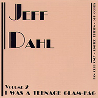 Dahl, Jeff  - I Was A Teenage Glam-Fag - Volume 2