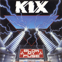 KIX - Blow My Fuse