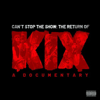 KIX - Can't Stop The Show: The Return Of Kix