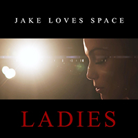 Jake Loves Space - Ladies (Single)