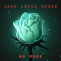 Jake Loves Space - No More (Single)