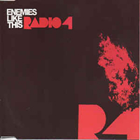 Radio 4 - Enemies Like This (Single)
