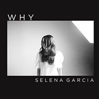 Garcia, Selena - Why (Single)