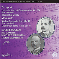 BBC Scottish Symphony Orchestra - The Romantic Violin Concerto 15 (Mlynarski & Zarzycki: Violin Concertos) (with Eugene Ugorski) (cond. Michal Dworzynski)