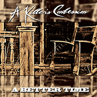 A Killer's Confession - A Better Time (Single)