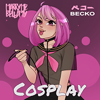 Becko - Cosplay (With Marry Me, Bellamy) (Single)