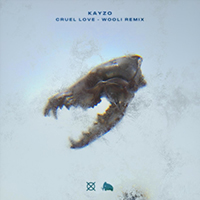 Kayzo - Cruel Love (Wooli Remix) (with Shybeast, Frank Zummo) (Single)