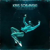 Sobanski, Kris - Sleep Forever (with Kaiser Sensei / It Lives, It Breathes) (Single)