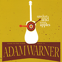 Warner, Adam - Sawdust And Sour Apples