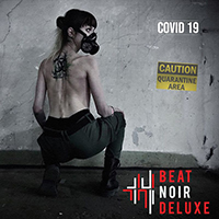 Beat Noir Deluxe - Covid 19 (Single)