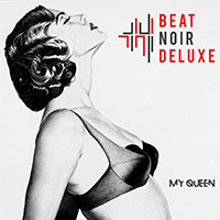 Beat Noir Deluxe - My Queen (Single)