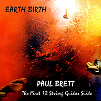 Brett, Paul - Earth Birth - The First 12 String Guitar Suite (EP)