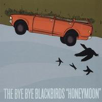 Bye Bye Blackbirds - Honeymoon
