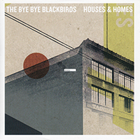 Bye Bye Blackbirds - Houses & Homes